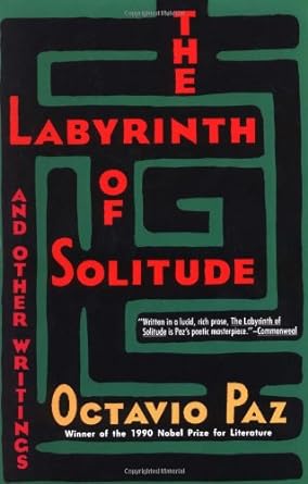 Book cover of the Labyrinth of Solitude by Octavio Paz showing lithographic art of a black labyrinth with green walls and red title words.