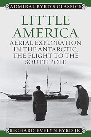 Book cover fo Aerial Exploration in the Antarctic, The Flight to the South Pole by explorer Richard Byrd
