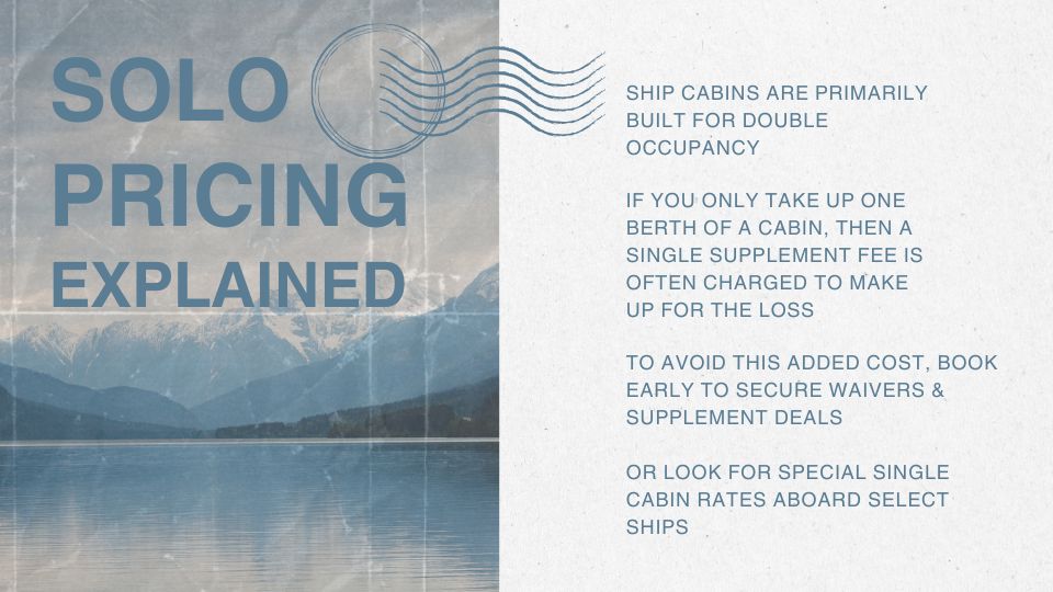 graphic explaining single supplements aboard cruise ships with a photo of snow covered mountains and ocean with text overlay saying "solo pricing explained"
